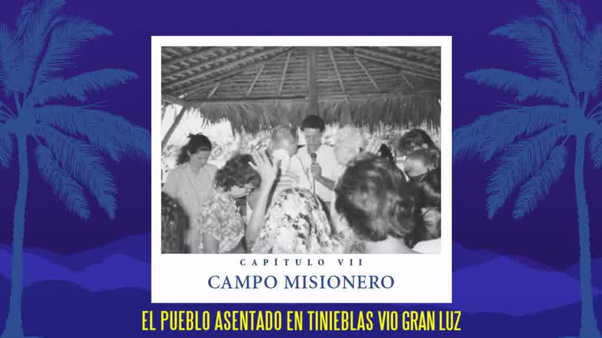 "EL PUEBLO ASENTADO EN TINIEBLAS VIO GRAN LUZ"